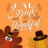 Eat drink and be grateful card